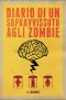 [Day by Day Armageddon 01] • Diario di un sopravvissuto agli zombie